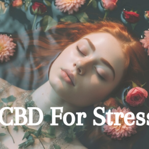 CBD For Stress