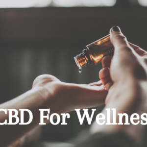 CBD For Wellness